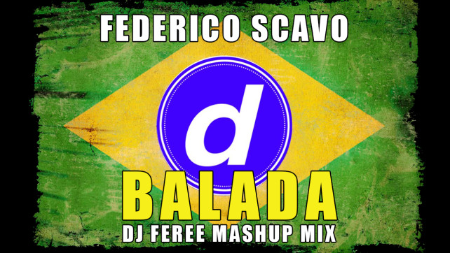 Federico Scavo - Balada (DJ FEREE Mashup Mix)